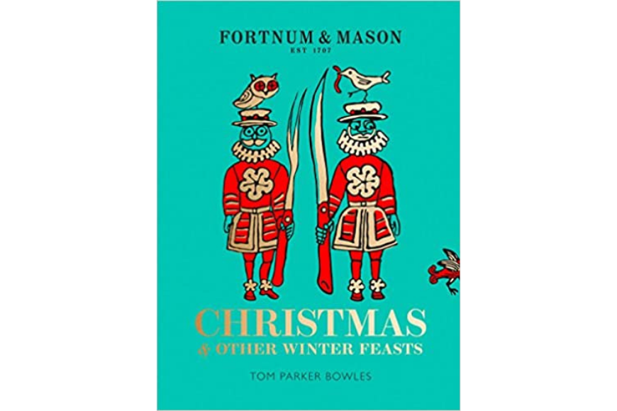 Fortnum & Mason: Christmas & Other Winter Feasts Fortnum & Mason: Christmas & Other Winter Feasts